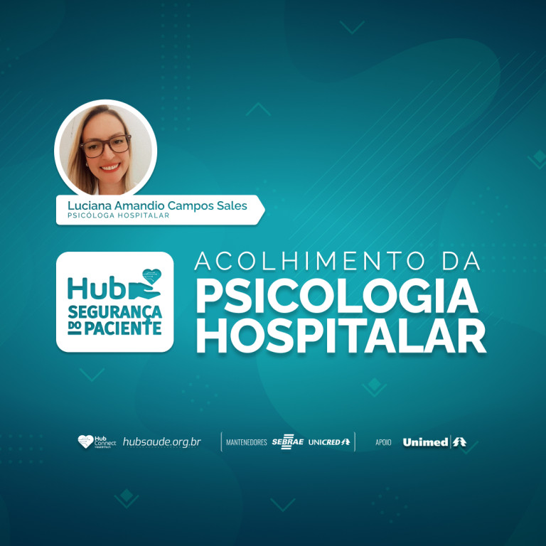 Imagem de Hub Segurança do Paciente: Acolhimento da Psicologia Hospitalar