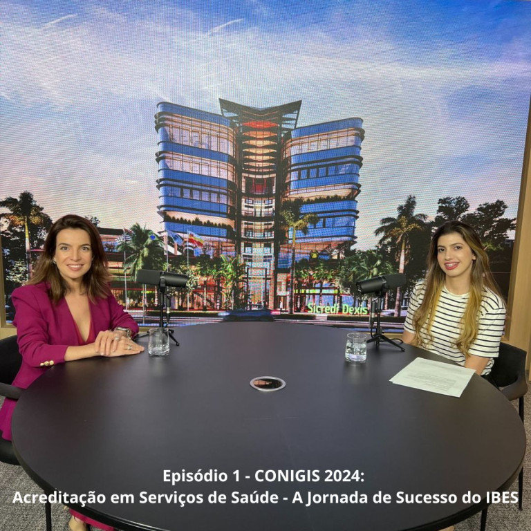 Imagem de Episódio 1/CONIGIS: Acreditação em Serviços de Saúde - A Jornada de Sucesso do IBES